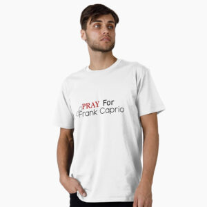 Pray for Frank Caprio in the Fight against Cancer Shirt 1