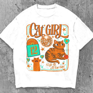 In My Catgirl Era, Life Of A Cat Girl Tee