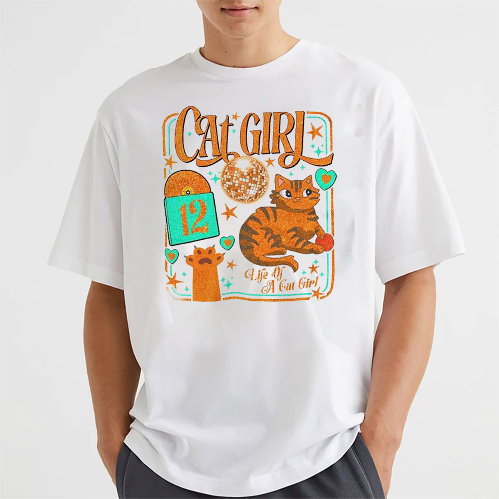 In My Catgirl Era, Life Of A Cat Girl Tee In My Catgirl Era, Life Of A Cat Girl Tee