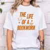The Life Of A Bookworm, Bookgirl Tee