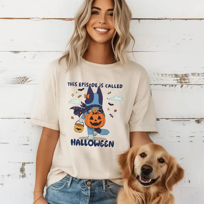 This Episode Is Called Halloween Bluey Trick Or Treat Comfort Colors Tee This Episode Is Called Halloween Bluey Trick Or Treat Comfort Colors Tee