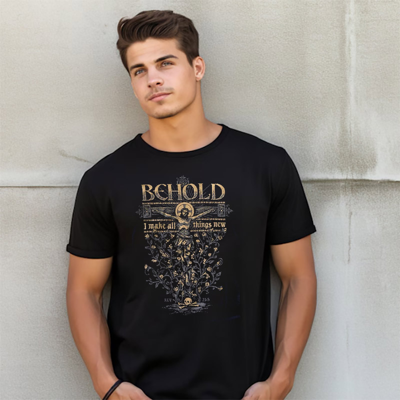 Behold I Make All Thing New Catholic Saint Tee Behold I Make All Thing New Catholic Saint Tee