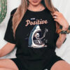 Funny Skeleton Stay Positive Shirt