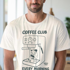 Coffee Club Every Morning Happy World Coffee Day Shirt