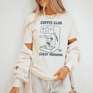 Coffee Club Every Morning Happy world coffee day Shirt 3