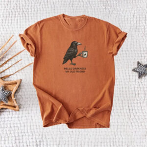 Raven Hello Darkness Funny coffee day Comfort Colors Tee 3