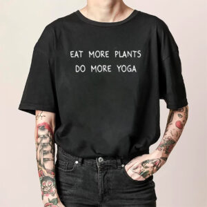 eat more plants do more yoga vegetarian day Shirt 1