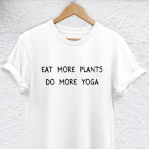 eat more plants do more yoga vegetarian day Shirt 3