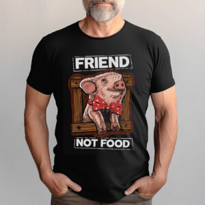 Friend Not Food Cute Pig Happy Vegan Day Shirt 1