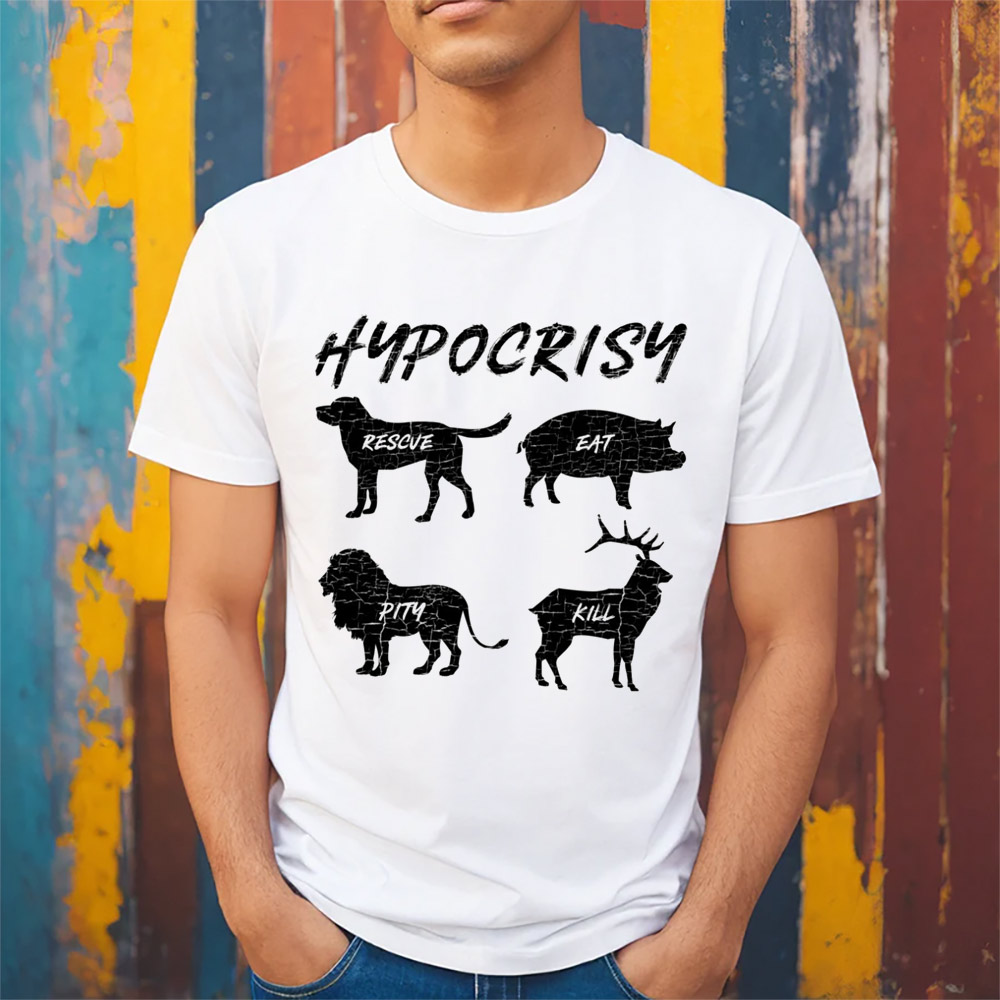 Hypocrisy Funny Vegan Vegetarian T-Shirt Hypocrisy Funny Vegan Vegetarian T-Shirt
