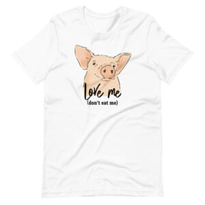 Love Me Dont Eat Me Funny Pig vegetarian day Shirt 3