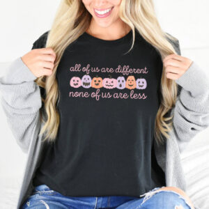None Of Us Are Less Pumpkin Halloween T-shirt None Of Us Are Less Pumpkin Halloween T-shirt