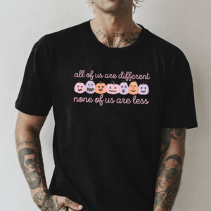 None Of Us Are Less Pumpkin Halloween T shirt 2