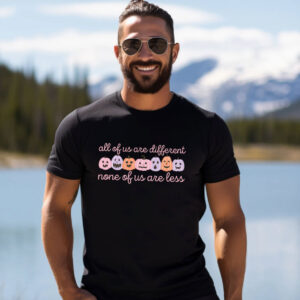 None Of Us Are Less Pumpkin Halloween T shirt 3