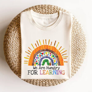 We Are Hungry For Learning, Back To School Shirt We Are Hungry For Learning, Back To School Shirt