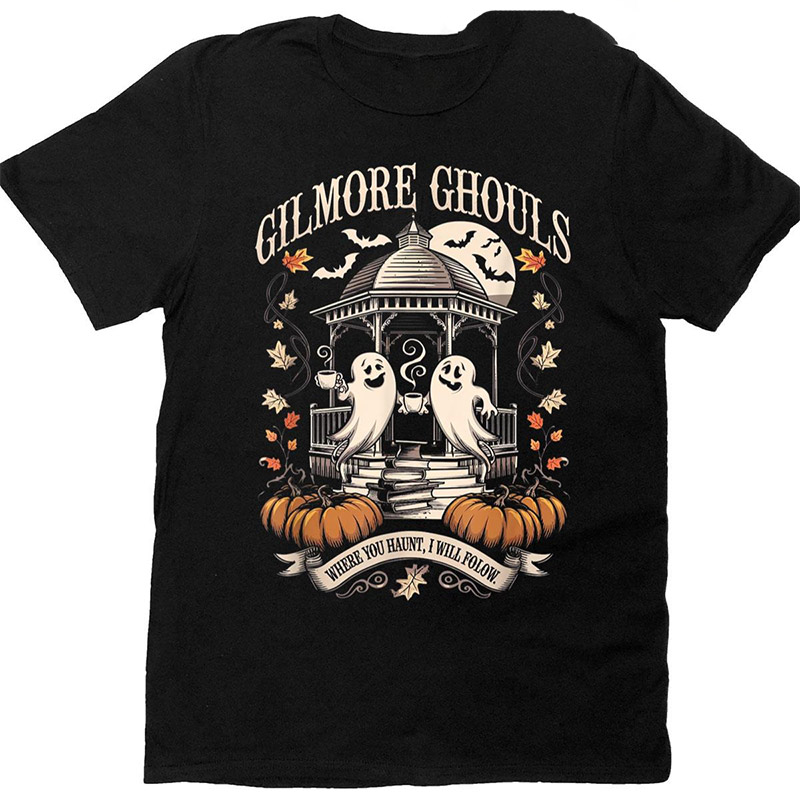 Gilmore Ghouls Where You Haunt Funny Ghost T-shirt Gilmore Ghouls Where You Haunt Funny Ghost T-shirt
