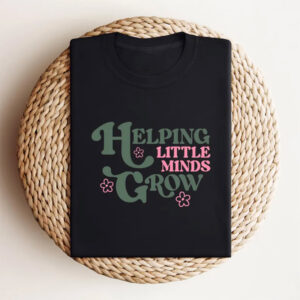 Cute Teacher Helping Little Minds Grow Shirt 2