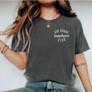 Fourth Grade Teacher Club, Back To School Comfort Colors Shirt