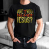 Are You Fall-O-Ween Jesus, Christian Halloween Faith T-shirt