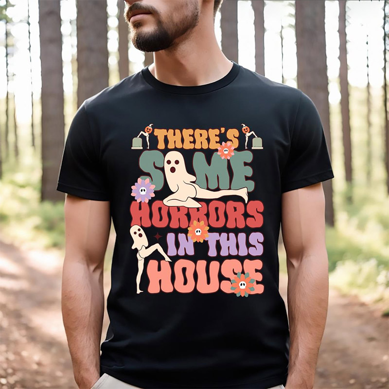 There’s Some Horrors In This House Ghost Funny Halloween T-shirt There’s Some Horrors In This House Ghost Funny Halloween T-shirt
