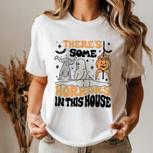 There's Some Horrors In This House Shirt