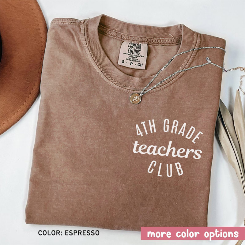 Fourth Grade Teacher Club Comfort Colors Tee Fourth Grade Teacher Club Comfort Colors Tee