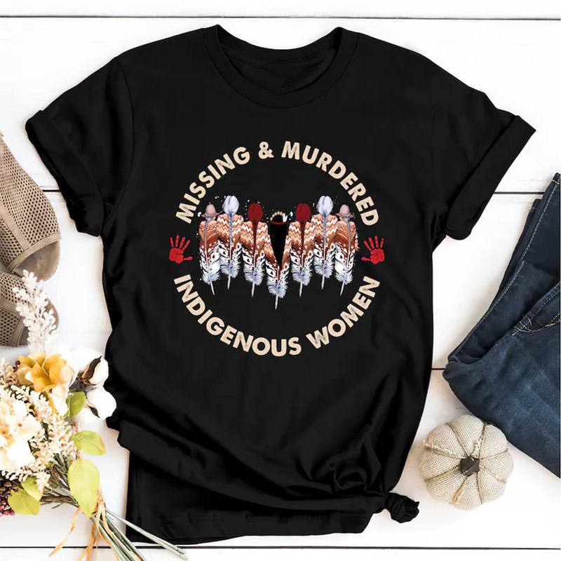 Missing Murdered Indigenous Women MMIW Shirt Missing Murdered Indigenous Women MMIW Shirt