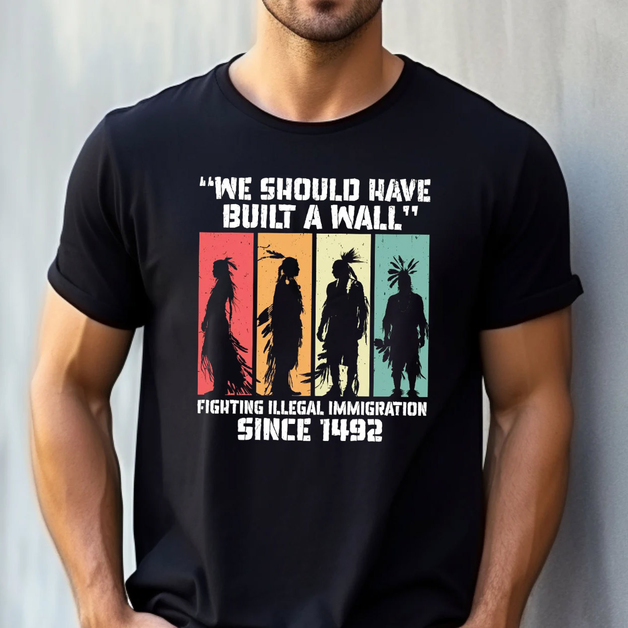 We Should Have Built A Wall, Native American Shirt We Should Have Built A Wall, Native American Shirt