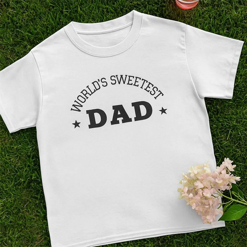 World's Sweetest Dad, Best Dad Ever Shirt World's Sweetest Dad, Best Dad Ever Shirt