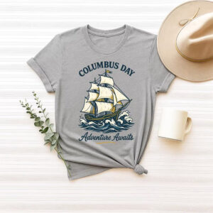 Adventure Awaits Happy Columbus day Comfort Colors T shirt 1