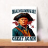Closed For Columbus Day, Make Columbus Day Great Again Poster