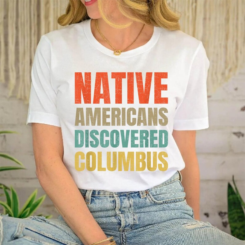 Native Americans Discovered Columbus Shirt Native Americans Discovered Columbus Shirt