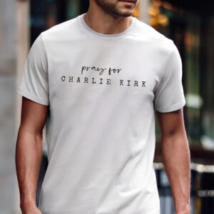 Pray For Charlie Kirk Activist & Human Rights Support Tee Pray For Charlie Kirk Activist & Human Rights Support Tee