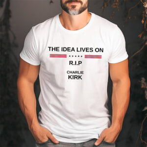 The Idea Lives On RIP Charlie Kirk Tee The Idea Lives On RIP Charlie Kirk Tee