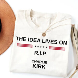 The Idea Lives On RIP Charlie Kirk Tee The Idea Lives On RIP Charlie Kirk Tee