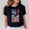 We Are Charlie Kirk Rest In Peace Shirt