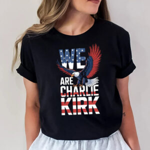 We Are Charlie Kirk Rest in Peace Shirt