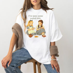 I've Seen Some Weird Shit, Funny Shirt
