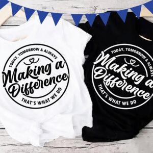 Making A Difference That's What We Do Shirt