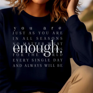 international mental health day, Always Enough T shirt 1