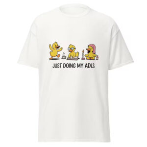 Just Doing My ADLS Funny Duck Nurse Shirt Just Doing My ADLS Funny Duck Nurse Shirt