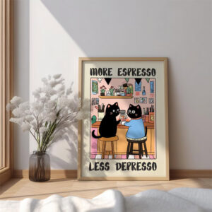 More Espresso Less Depresso Black Cat Poster More Espresso Less Depresso Black Cat Poster