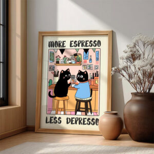 More Espresso Less Depresso Black Cat Poster More Espresso Less Depresso Black Cat Poster