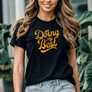 Doing My Best I’m Trying Here Mental Health Shirt Doing My Best I’m Trying Here Mental Health Shirt