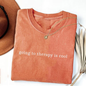 Going To Therapy Is Cool Self Care Comfort Colors T-shirt Going To Therapy Is Cool Self Care Comfort Colors T-shirt