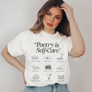 Poetry Is Self-Care Poetry Lover Shirt Poetry Is Self-Care Poetry Lover Shirt