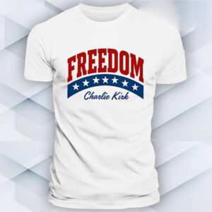 Charlie Kirk Freedom Stars T-shirt Charlie Kirk Freedom Stars T-shirt