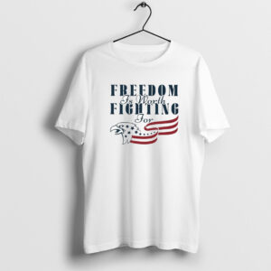 Freedom Is Worth Fighting For Charlie Kirk Patriot Shirt Freedom Is Worth Fighting For Charlie Kirk Patriot Shirt
