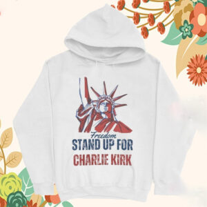 Freedom Stand Up For Charlie Kirk Liberty Of Statue T shirt 2