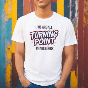 We Are All Charlie Kirk Political Freedom Shirt We Are All Charlie Kirk Political Freedom Shirt